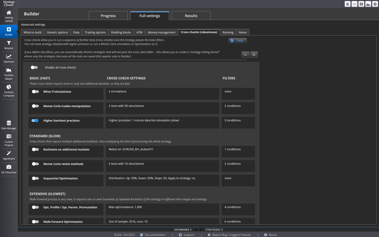 Cross Checks bundle several robustness tests in one place in the program.